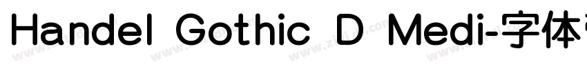 Handel Gothic D Medi字体转换